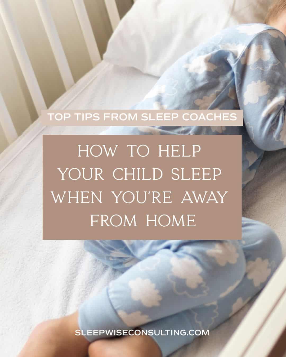 blog to help your child sleep while away from home